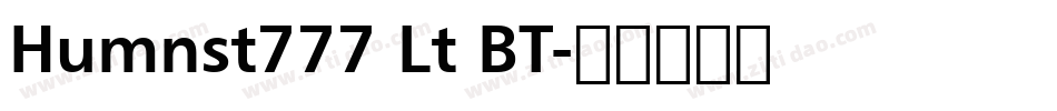Humnst777 Lt BT字体转换